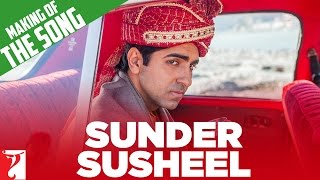 Making Of The Song | Sunder Susheel | Dum Laga Ke Haisha | Ayushmann Khurrana, Bhumi | Anu Malik