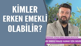 Kimler erken emekli olabilir?