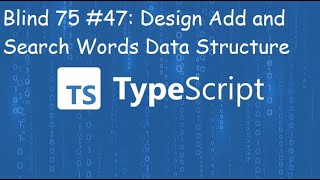 Design Add and Search Words Data Structure - Blind 75 #47 - TypeScript