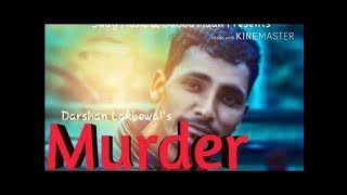 MURDER | Full Song | New Punjabi Song | Latest Punjabi Song 2017 | Darshan Lakhewala | Music Track