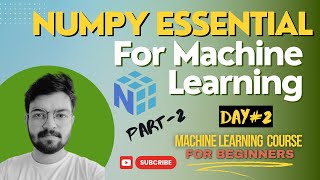 NumPy ESSENTIAL For Machine Learning PART-II | Numpy Tutorial | Machine Learning Course