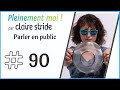 #90 Prendre la parole en public même quand on est atypique et hypersensible par Claire Stride