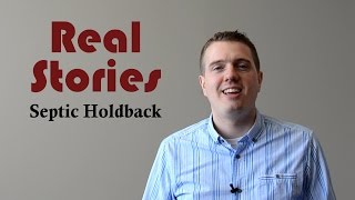 Real Stories - Septic Holdback