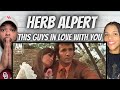 BEAUTIFUL VOICE!| FIRST TIME HEARING Herb Alpert  - This Guy's In Love with You REACTION