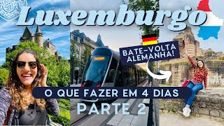 O QUE FAZER EM LUXEMBURGO - Roteiro 4 dias, PARTE 2!