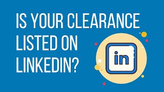 Is Your Clearance Listed on LinkedIn