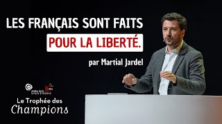 MARTIAL JARDEL - Les Français sont faits pour la liberté (TROPHÉE DES CHAMPIONS D’ÉLOQUENCE)