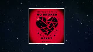 Stephan F \u0026 YA-YA - No Broken Heart (Official Audio)