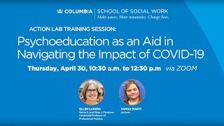 COVID-19 ACTION | TRAININGS | Psychoeducation as an Aid in Navigating the Impact of COVID-19