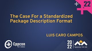 Case For a Standardized Package Description Format for External C++ Libraries - Luis Caro Campos