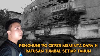 PABRIK GULA CEPER! Setiap tahun meminta tumbal ratusan orang