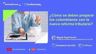¿Cómo se deben preparar los colombianos con la nueva reforma tributaria?