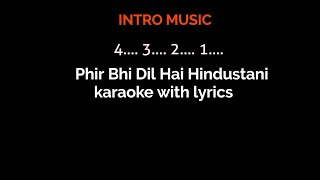 Phir Bhi Dil Hai Hindustani |  Track  karaoke with lyrics