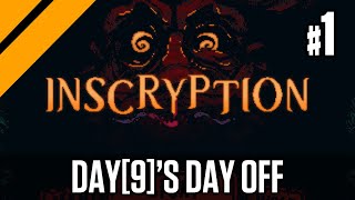 Day[9]'s Day Off - Inscryption P1