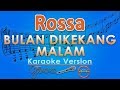 Rossa - Bulan Dikekang Malam (Karaoke Lirik Tanpa Vokal) by GMusic