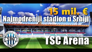 Bačka Topola ima najmoderniji stadion u Srbiji | TSC Arena