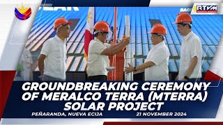 Groundbreaking Ceremony of Meralco Terra (MTerra) Solar Project 11/21/2024