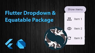 Equatable Package in Flutter - Example through dropdown widget