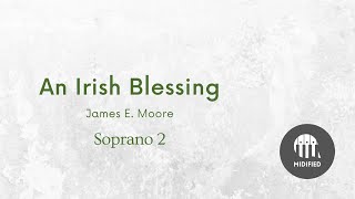 An Irish Blessing by James Moore (Soprano 2)