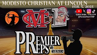 MODESTO CHRISTIAN AT LINCOLN BOYS BASKETBALL | FEB. 5, 2025