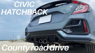 【HONDA シビックハッチバック】田舎道ドライブしながらお気に入り外装ポイントを解説。CIVIC HATCHBACK Test drive.