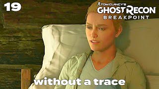 Tom Clancy's Ghost Recon Breakpoint | without a trace | Destroy Paula Maderas work part 19