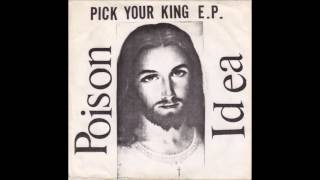 Poison Idea ‎– Pick Your King E.P. [FULL EP]