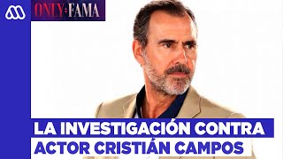 La investigación contra el actor Cristián Campos: Los detalles de la causa judicial