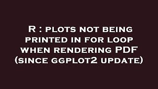 R : plots not being printed in for loop when rendering PDF (since ggplot2 update)