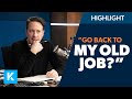 Should I Go Back to My Old Job?