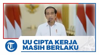 Hormati Putusan MK, Jokowi Pastikan UU Cipta Kerja Masih Berlaku