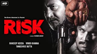 रिस्क RISK Full Hindi Movie | Bollywood Action Movie | Randeep Hooda, Vinod Khanna, Tanushree Dutta
