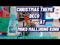 AMAZING CHRISTMAS AMBIANCE AT MOKO MALL,HONG KONG//hyper juliet’s channel