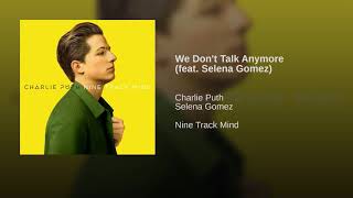 Charlie Puth & Selena Gomez - We Don't Talk Anymore - Nine Track Mind