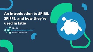 An Introduction to SPIRE, SPIFFE & How They’re Used in Istio