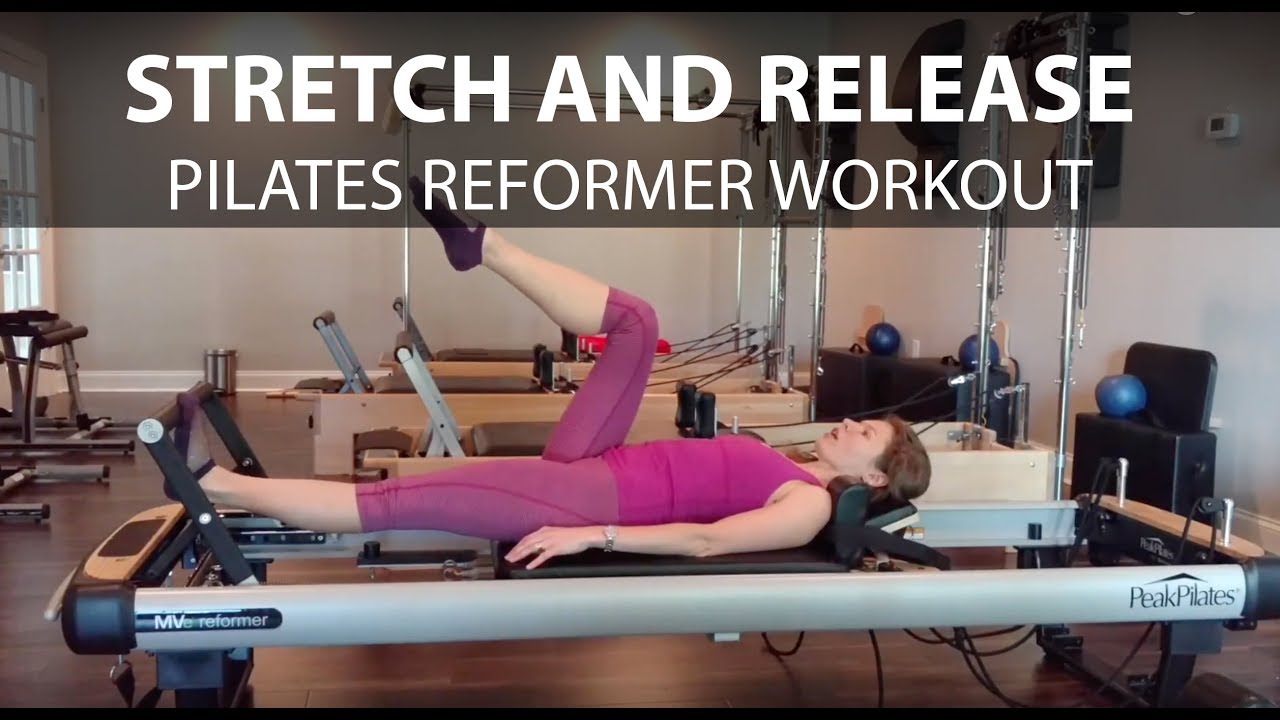 Stretch And Release Pilates Reformer Workout For Tight Hips And Upper ...