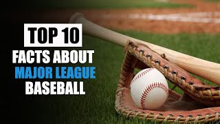 Top 10 Interesting Facts about Major League Baseball