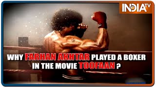 Actor Farhan Akhtar on why he played the role of Boxer in the movie Toofan