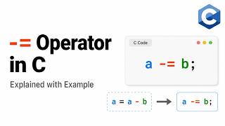 Subtract and Assign Operator in C Programming