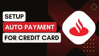 Can I Set Up Automatic Payments For My Santander Bank Credit Card !