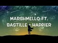 Marshmello, Bastille - Happier (1 Hour)