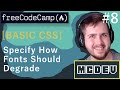 #8 Specify How Fonts Should Degrade | Basic CSS | Solution + Overview