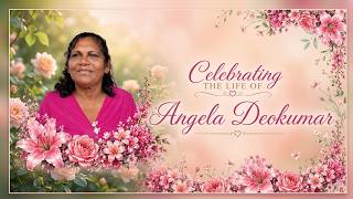 In Loving Memory Of Angela Deokumar