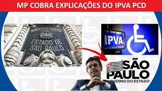 Ministério Público cobra explicações sobre a bagunça do IPVA para PCD em SP