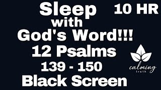 [12 Psalms For Sleep] Bible Verses For Sleep - Psalms 139 - 150 - 10 Hour Black Screen