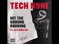 Tech N9ne Ft. J.L. and King Iso - Hit the Ground Running