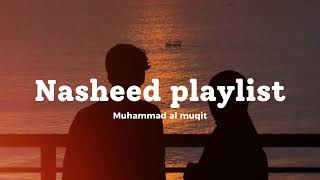 Peaceful Nasheed Collection By Muhammad Al Muqit Nasheed Playlist