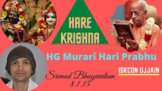 Srimad Bhagavatam 8.1.15 I HG Murari Hari  Prabhu