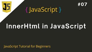#7 Update Text of an HTML Element by using InnerHtml in JavaScript