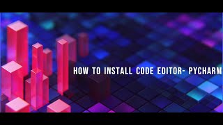 How to Install Python Code Editor on Your Wndows